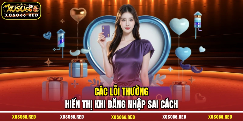 Các lỗi thường hiển thị khi đăng nhập sai cách