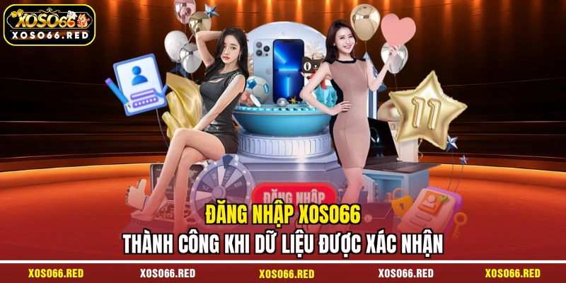Đăng nhập XOSO66 thành công khi dữ liệu được xác nhận