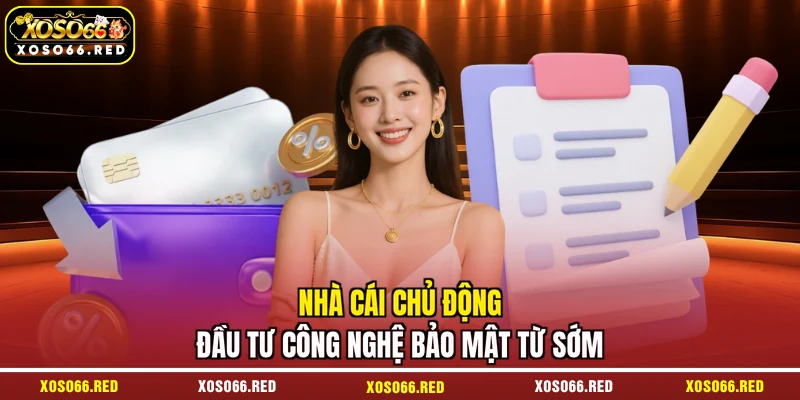 Nhà cái chủ động đầu tư công nghệ bảo mật từ sớm