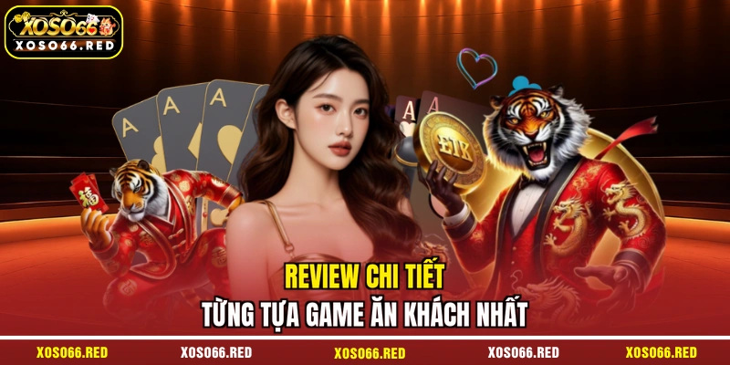 Review chi tiết từng tựa game ăn khách nhất