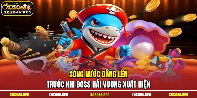 Sóng nước dâng lên trước khi boss Hải Vương xuất hiện