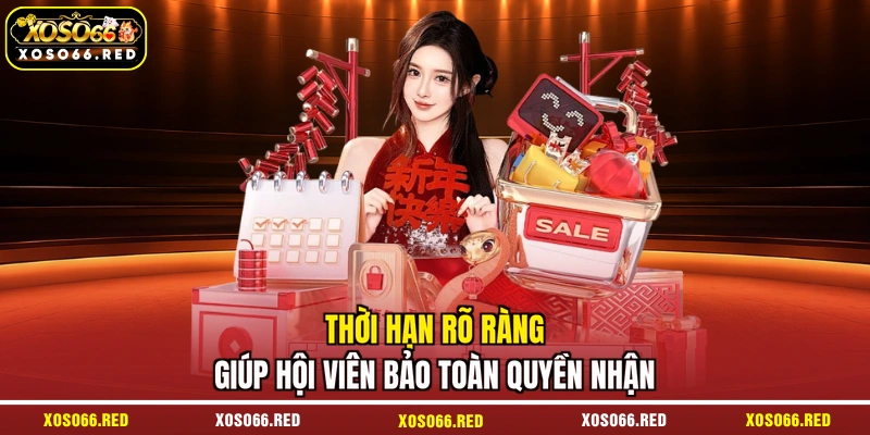 Thời hạn rõ ràng giúp hội viên bảo toàn quyền nhận